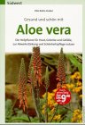 Gesund und schön mit Aloe vera Self-help