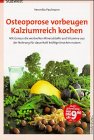 Osteoporose vorbeugen, Kalziumreich kochen Health, Nutrition & Fitness