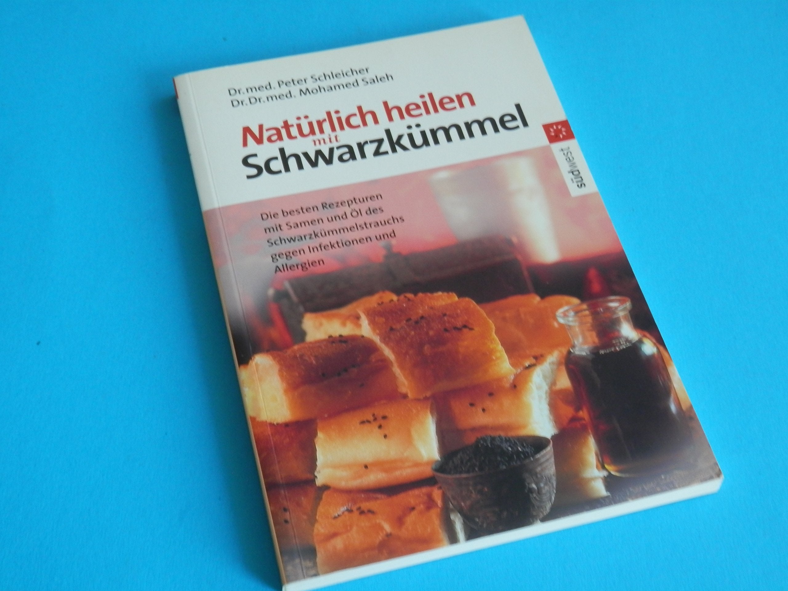 Natürlich heilen mit Schwarzkümmel: Die besten Rezepturen mit Samen und Öl des Schwarzkümmelstrauchs gegen Infektionen und Allergien Natural Sciences