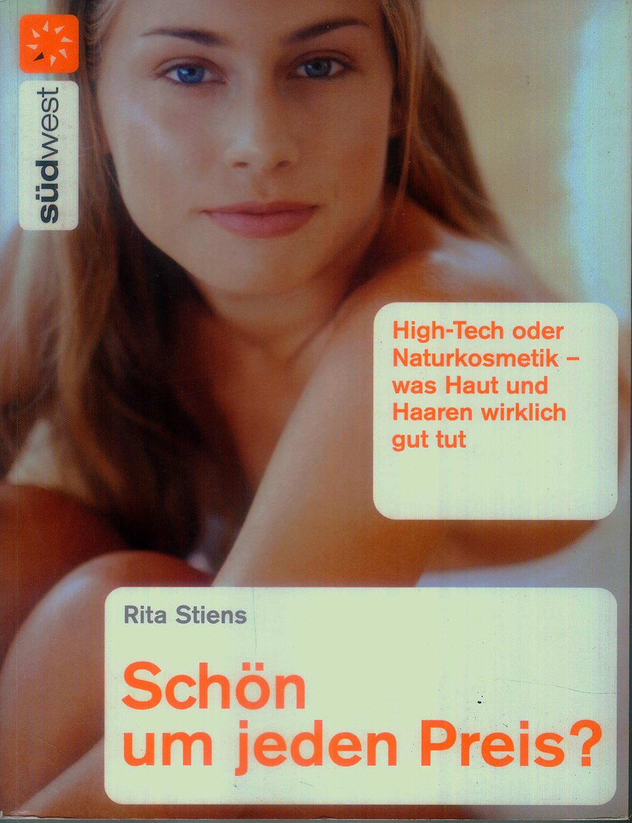 Schön um jeden Preis?: High-Tech oder Naturkosmetik - Was Haut und Haaren wirklich gut tut Lifestyle