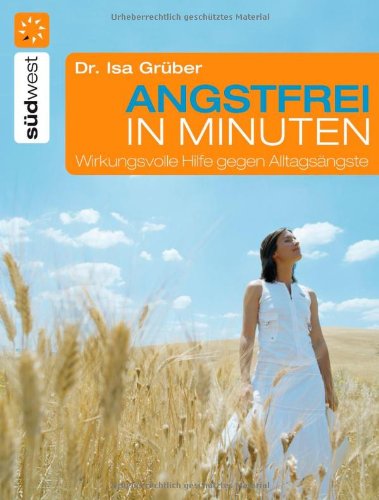 Angstfrei in Minuten. Wirkungsvolle Hilfe gegen Alltagsängste Health, Nutrition & Fitness
