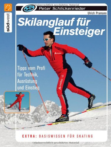 Skilanglauf für Einsteiger: Tipps vom Profi für Technik, Ausrüstung und Einstieg Extra: Basiswissen für Skating Leisure & Fun