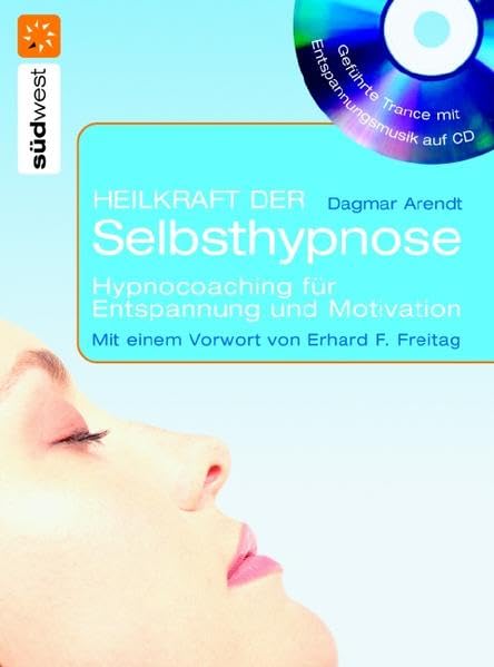 Heilkraft der Selbsthypnose: Hypnocoaching für Gesundheit, Entspannung und Motivation: Hypnocoaching für Entspannung und Motivation Health, Nutrition & Fitness