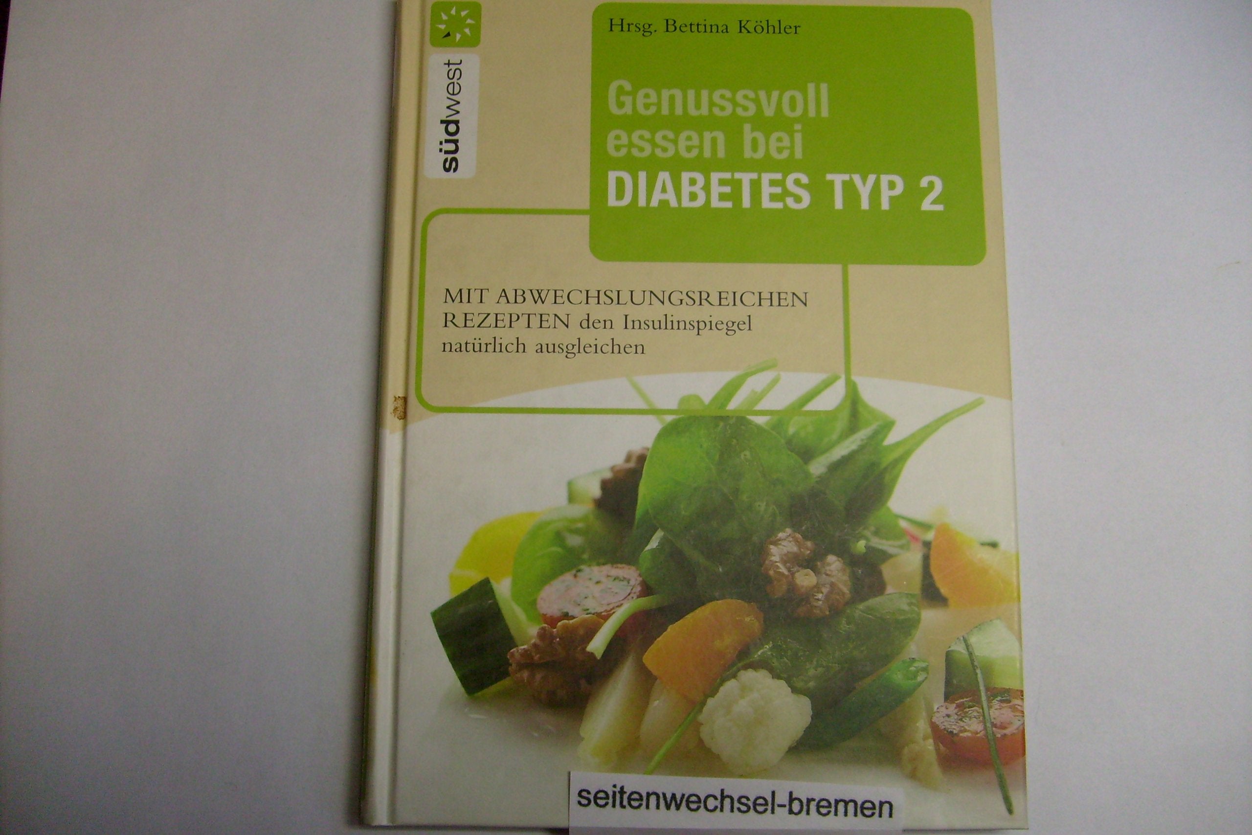 Genussvoll essen bei Diabetes Typ 2: Mit abwechslungsreichen Rezepten den Insulinspiegel natürlich senken Leisure, Home & Garden