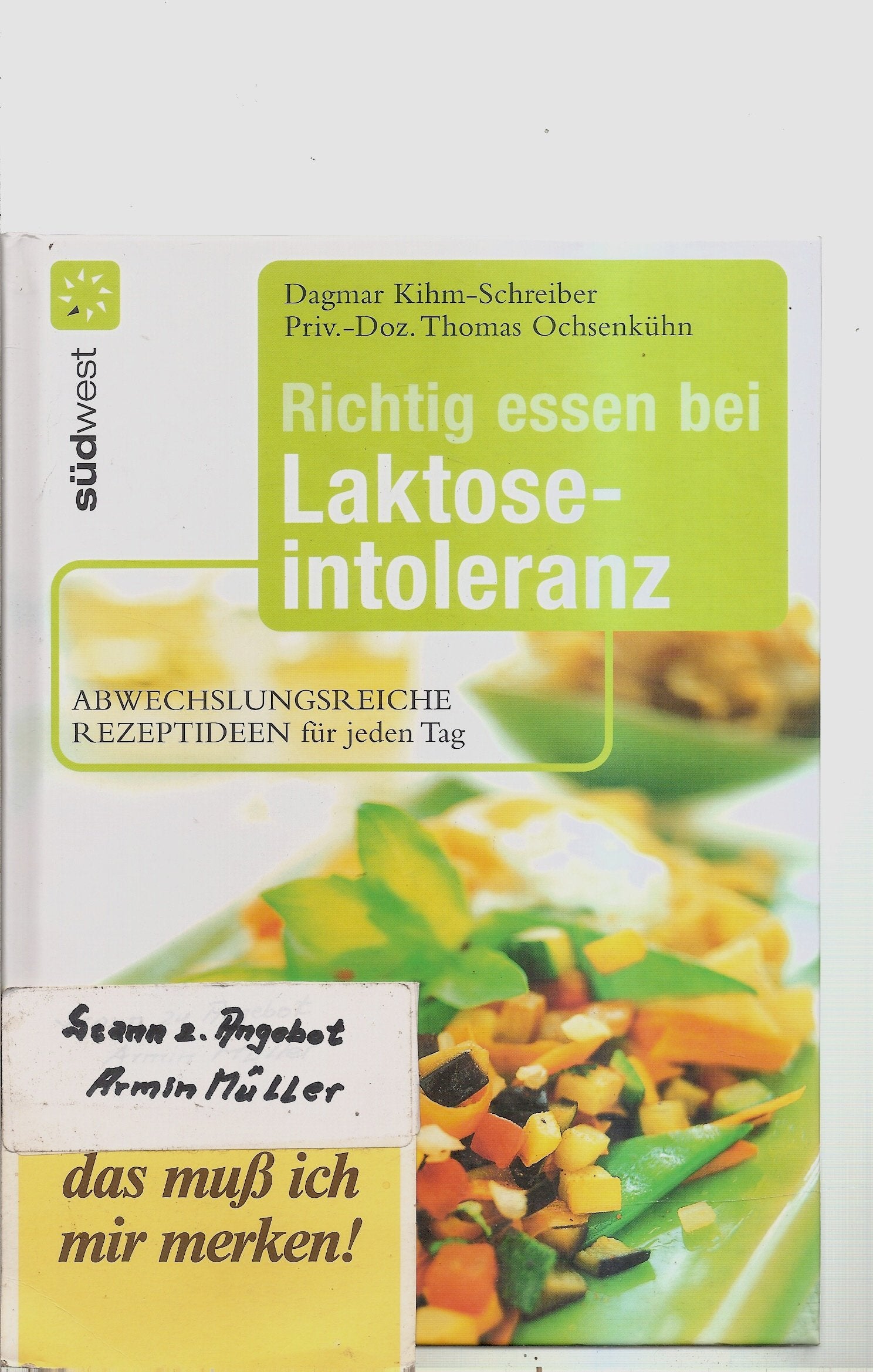 Richtig essen bei Laktoseintoleranz: Abwechslungsreiche Rezeptideen für jeden Tag - Die besten Alternativen zu Milch und Käse Health, Nutrition & Fitness