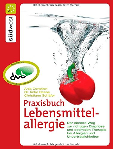 Praxisbuch Lebensmittelallergie: Der sichere Weg zur richtigen Diagnose und optimalen Therapie bei Allergien und Unverträglichkeiten Cooking & Enjoying