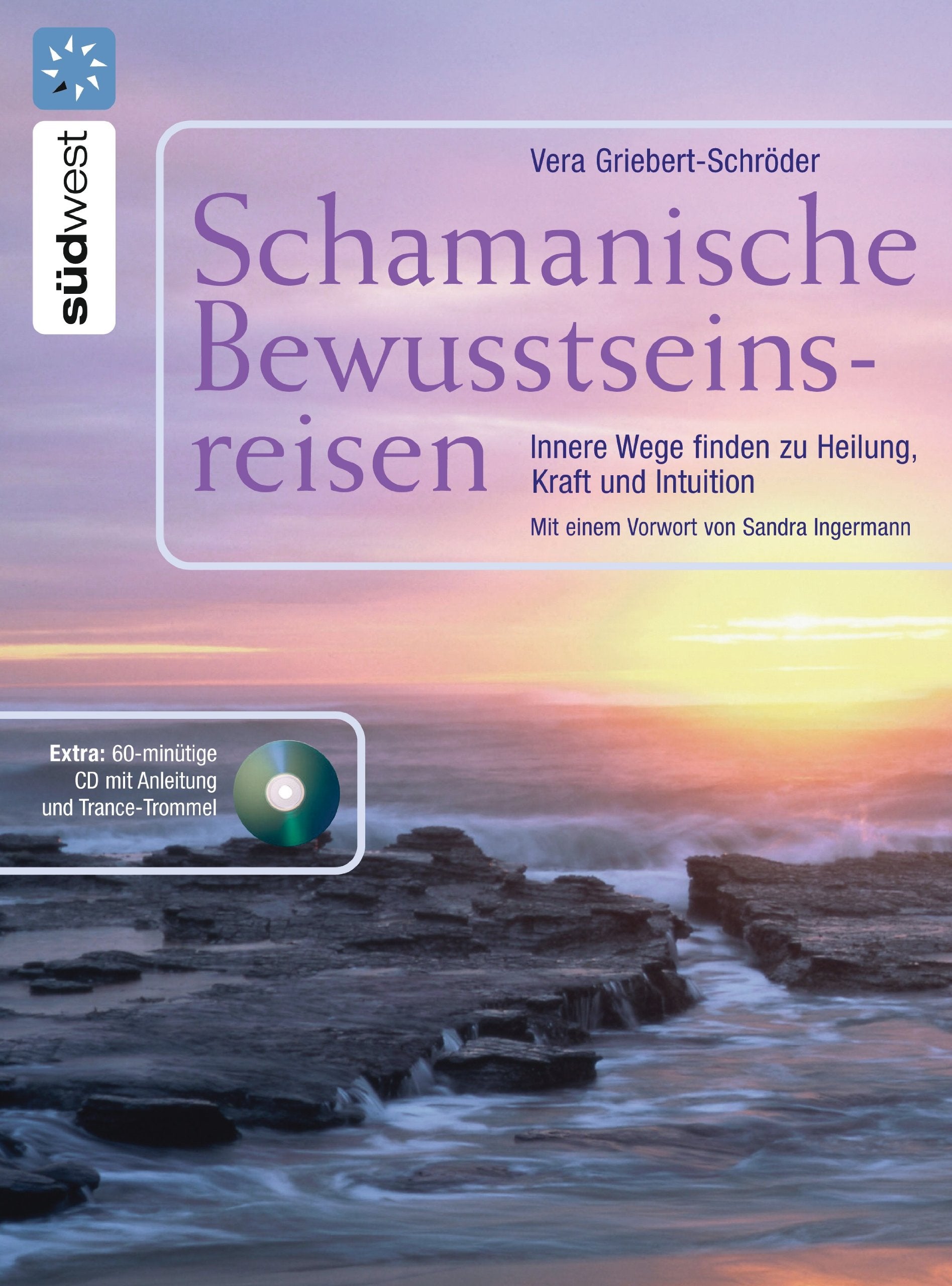 Schamanische Bewusstseinsreisen: Innere Wege finden zur Heilung, Kraft und Intuition. Mit Audio-CD: Innere Wege finden zur Heilung, Kraft und ... begleitet mit Schamanentrommel und Rassel Religion & Esotericism