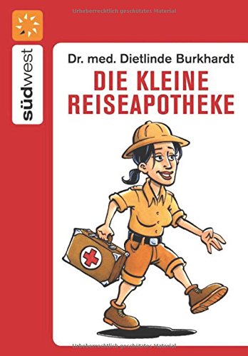 Die kleine Reiseapotheke: Das Handbuch für gesundes Reisen Medicine