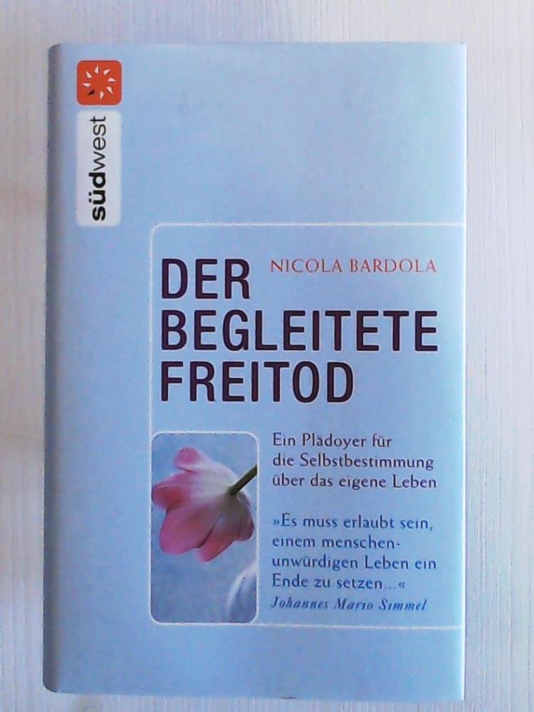 Der begleitete Freitod: Ein Plädoyer für die Selbstbestimmung über das eigene Leben Psychology
