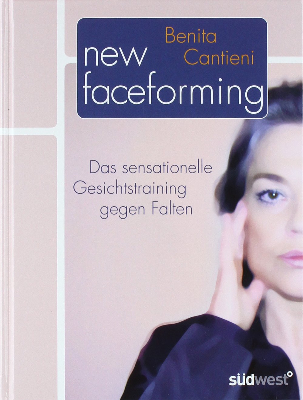 New Faceforming. Das sensationelle Gesichtstraining gegen Falten Leisure, Home & Garden
