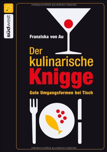 Der kulinarische Knigge: Gute Umgangsformen bei Tisch Self-help