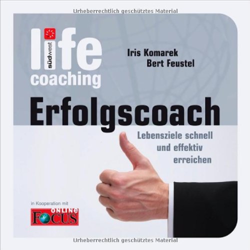 Erfolgs-Coach: Lebensziele effektiv und schnell ereichen. In Koop. m. Focus online Lifestyle
