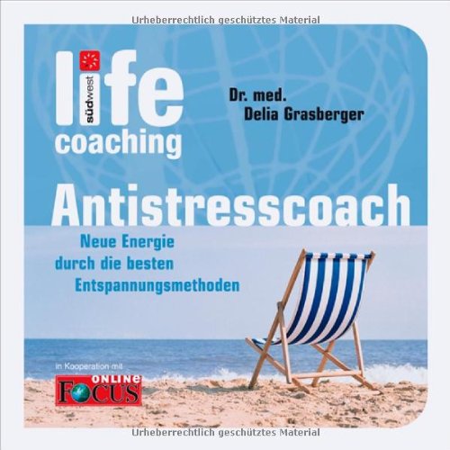Anti Stress Coach: Neue Energie durch die besten Entspannungsmethoden Health, Nutrition & Fitness