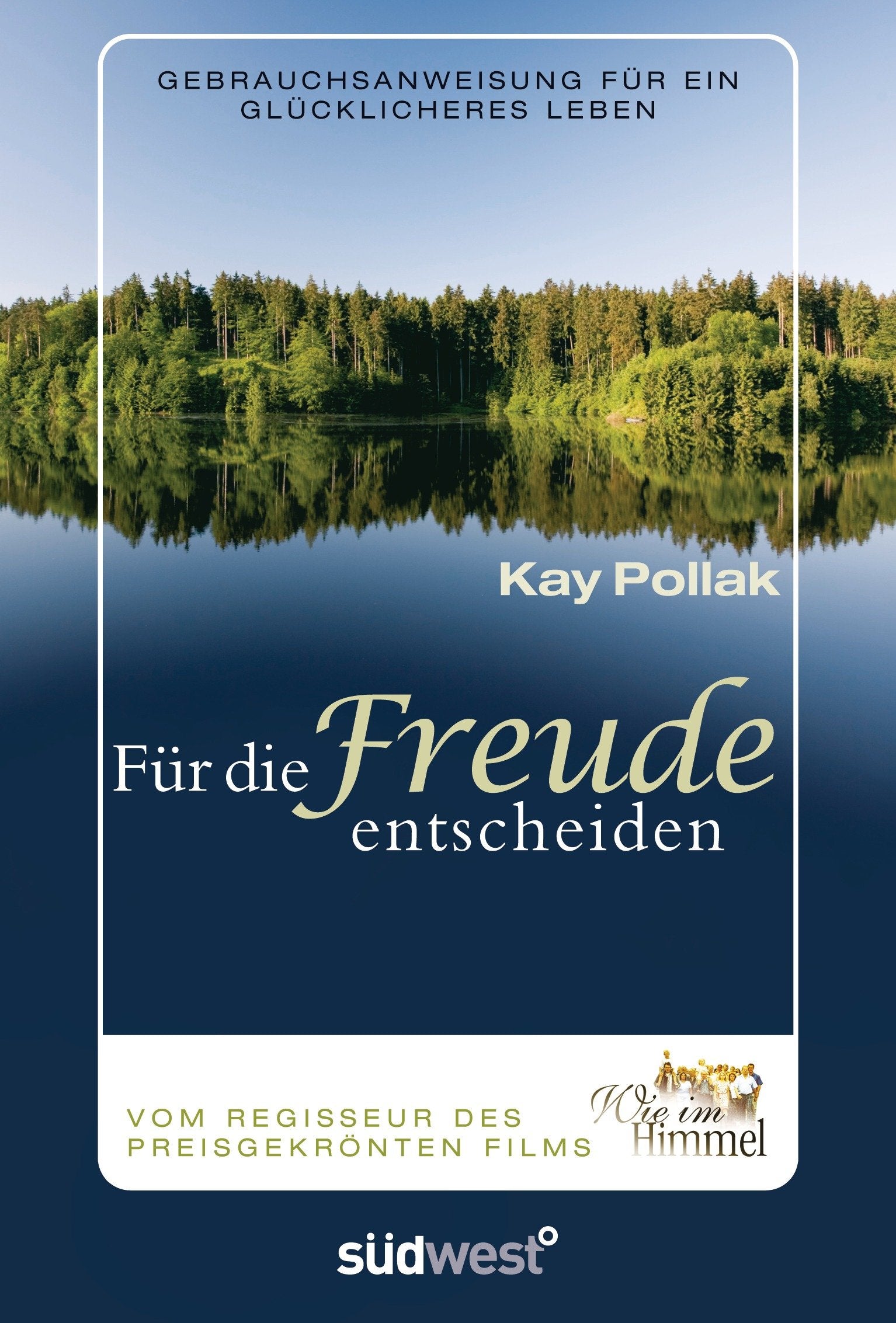 Für die Freude entscheiden: Gebrauchsanweisung für ein glücklicheres Leben Lifestyle