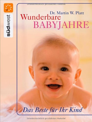 Wunderbare Babyjahre: Das Beste für Ihr Kind Health, Nutrition & Fitness