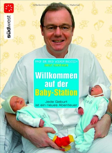 Willkommen auf der Baby-Station!: Jede Geburt ist ein neues Abenteuer Health, Nutrition & Fitness