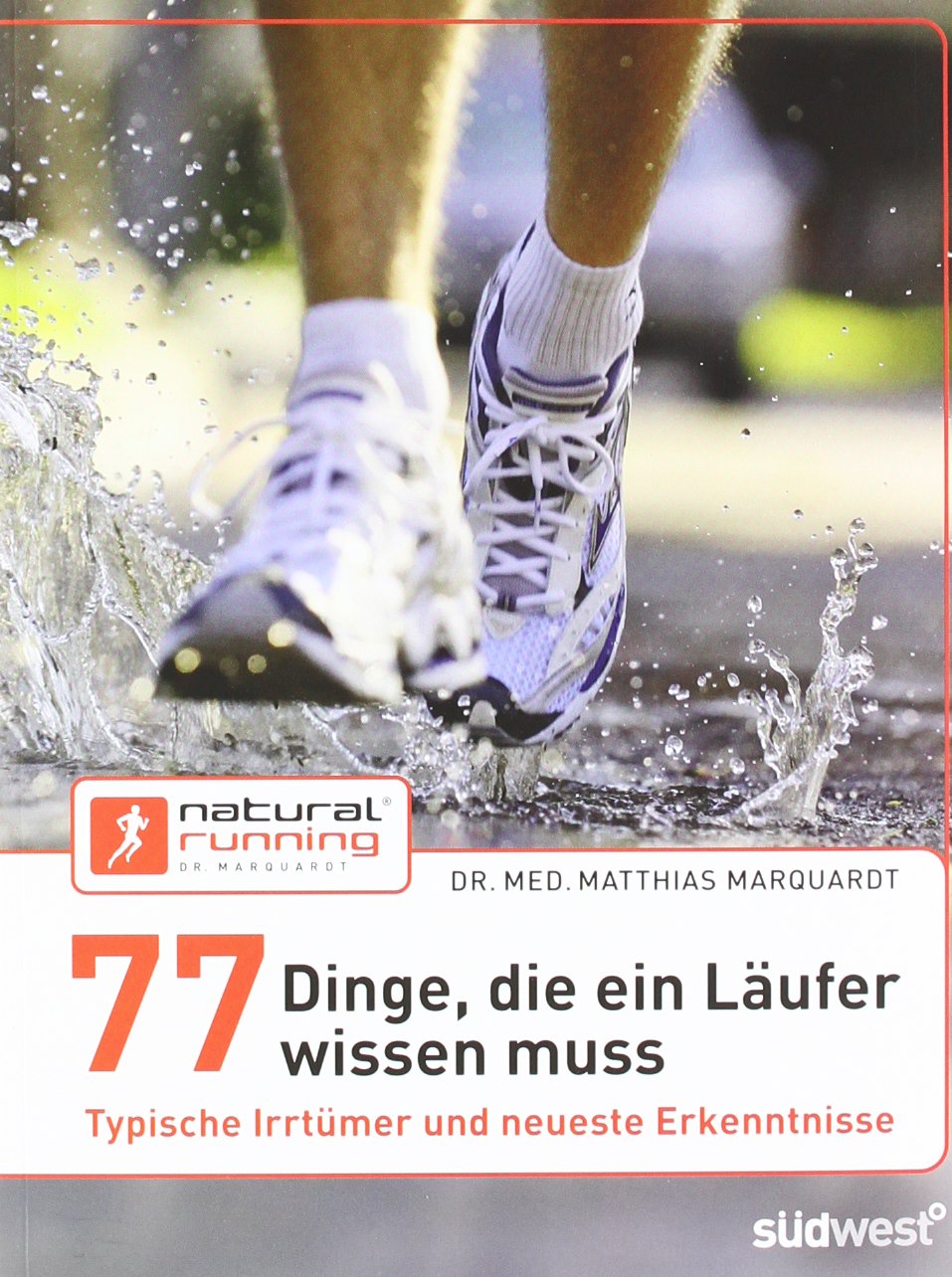 77 Dinge, die ein Läufer wissen muss: Typische Irrtümer und neueste Erkenntnisse Leisure & Fun