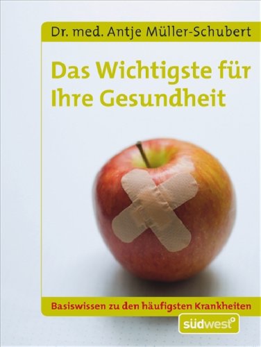 Das Wichtigste für Ihre Gesundheit: Basiswissen zu den häufigsten Krankheitsbildern Health, Nutrition & Fitness