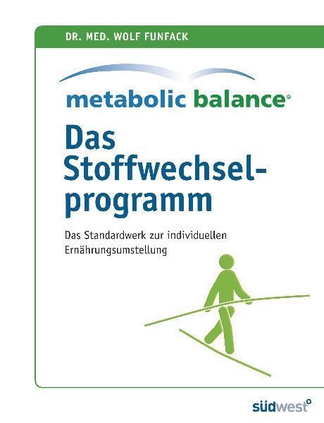 Metabolic Balance - Das Stoffwechselprogramm: Das Standardwerk zur individuellen Stoffwechselumstellung: Das Standardwerk zur individuellen Ernährungsumstellung Leisure, Home & Garden