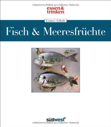Genuss-Schule Fisch & Meeresfrüchte Cooking & Enjoying