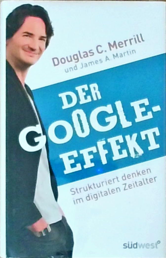 Der Google-Effekt: Strukturiert denken im digitalen Zeitalter Business, Finance & Career