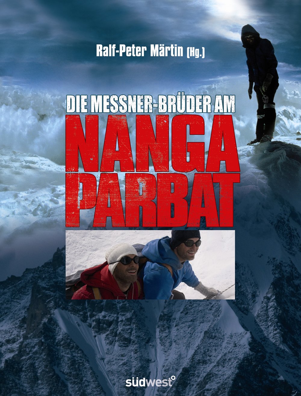 Die Messner-Brüder am Nanga Parbat: Das Buch zum Film von Joseph Vilsmaier Travelogues