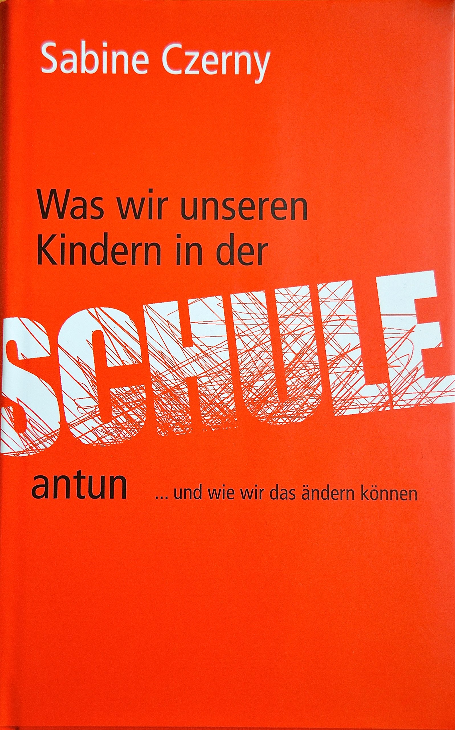 Was wir unseren Kindern in der Schule antun: ...und wie wir das ändern können Politics & History