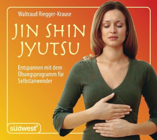 Jin Shin Jyutsu CD: Entspannen mit dem Übungsprogramm für Selbstanwender Medicine