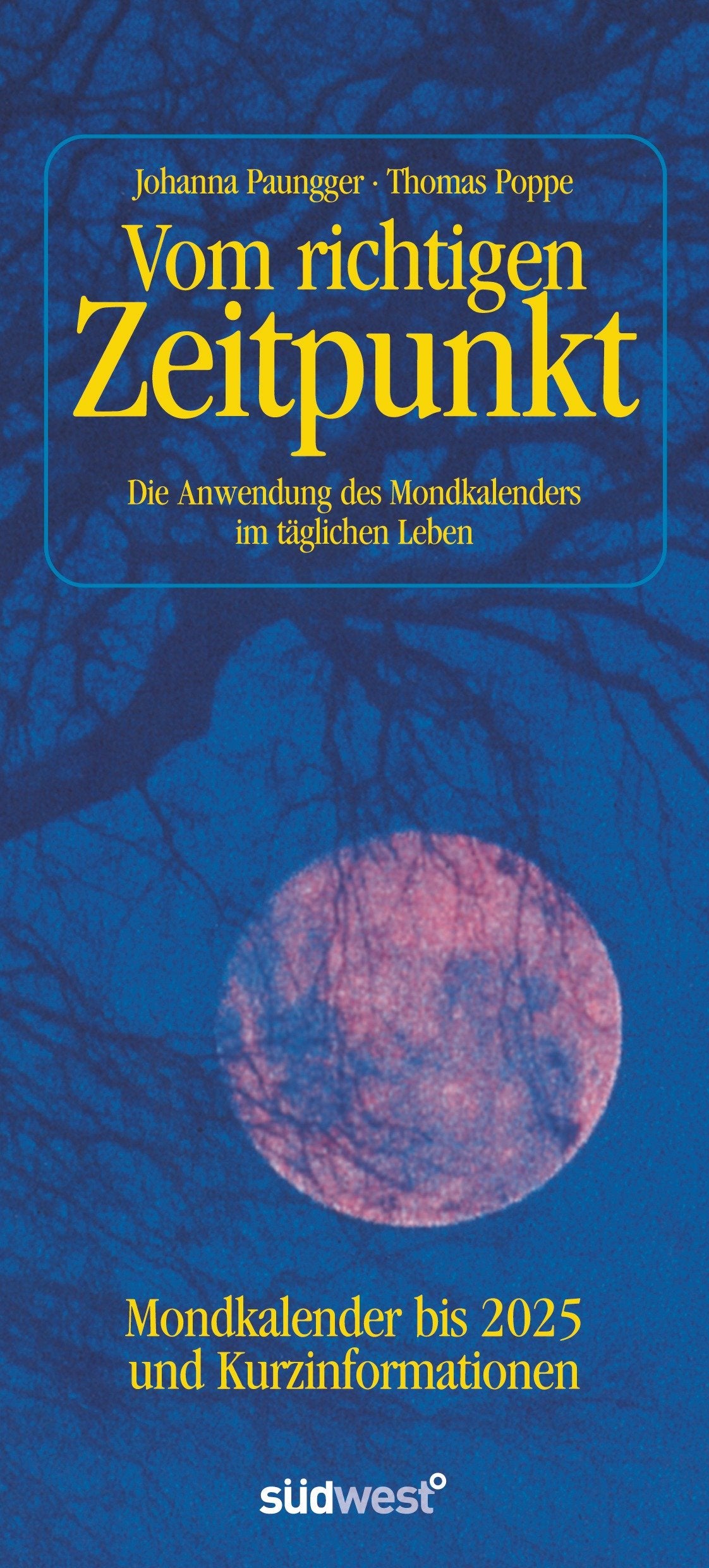 Vom richtigen Zeitpunkt: Die Anwendung des Mondkalenders im täglichen Leben - Mondkalender bis 2025 und Kurzinformationen Books
