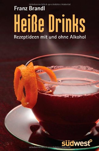 Heiße Drinks: Rezeptideen mit und ohne Alkohol Cooking & Enjoying