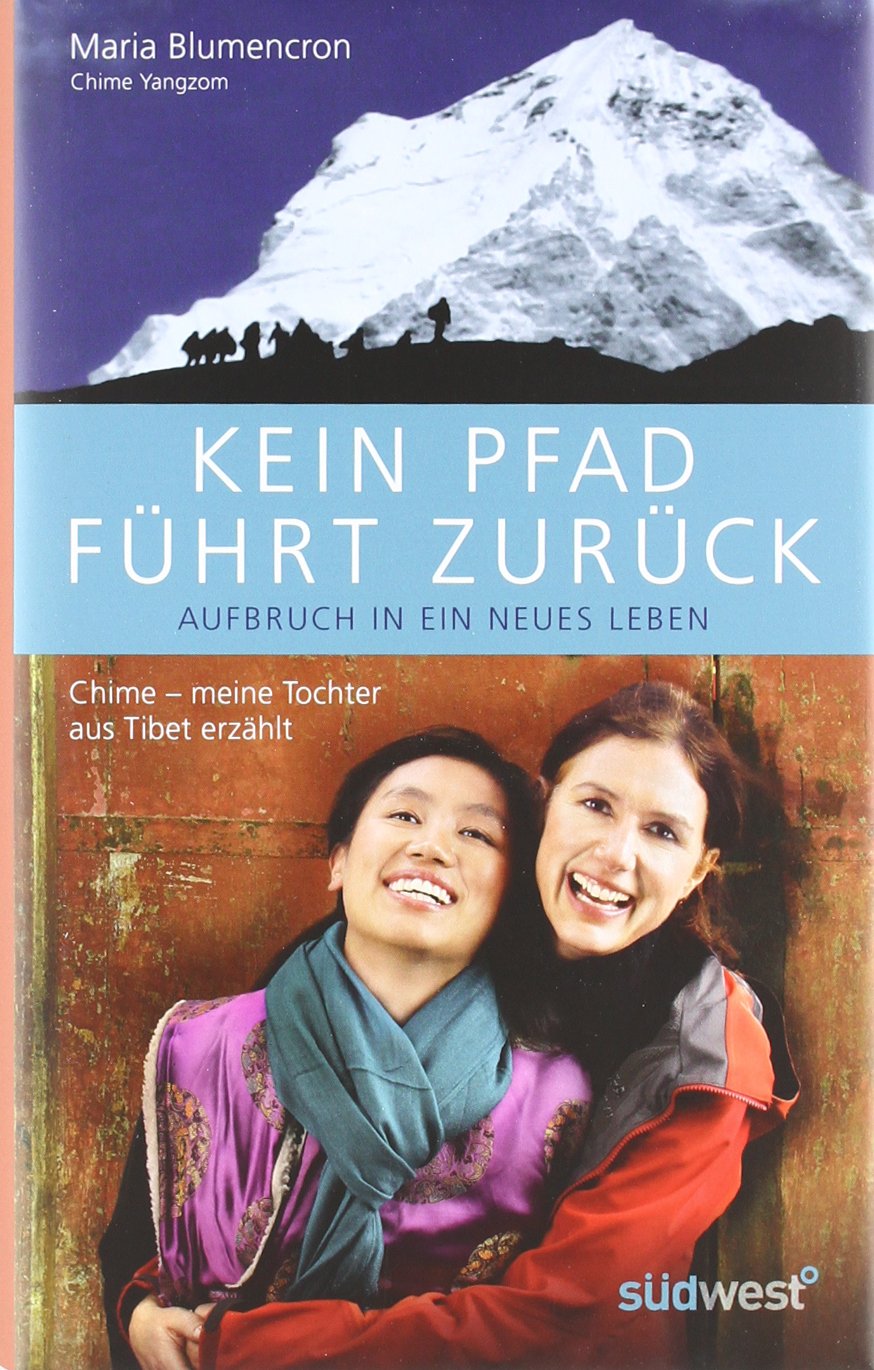 Kein Pfad führt zurück. Aufbruch in ein neues Leben: Chime – meine Tochter aus Tibet erzählt Law