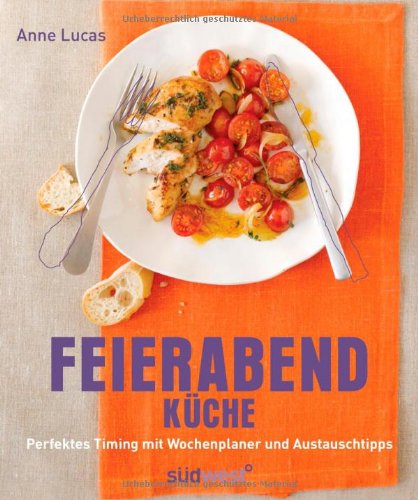Feierabend-Küche: Perfektes Timing mit Wochenplaner und Austauschtipps Leisure, Home & Garden