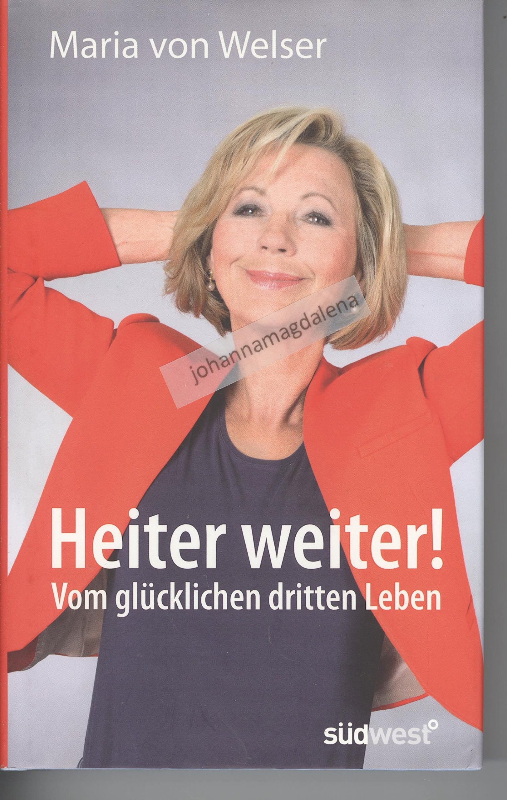 Heiter weiter!: Vom glücklichen dritten Leben Business, Finance & Career