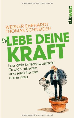 Erlebe Deine Kraft: Lass Dein Unterbewusstsein für Dich arbeiten und erreiche alle Deine Ziele Psychology