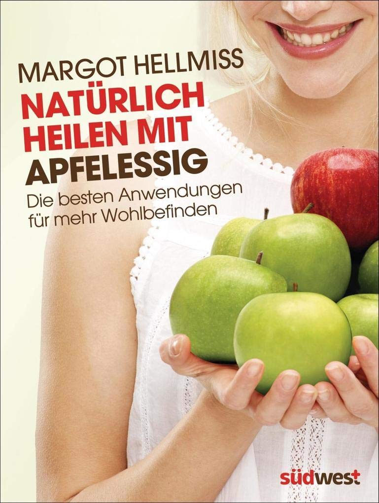 Natürlich heilen mit Apfelessig Leisure, Home & Garden