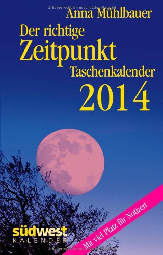 Der richtige Zeitpunkt 2014 Taschenkalender: Mit Wochenkalendarium Calendars
