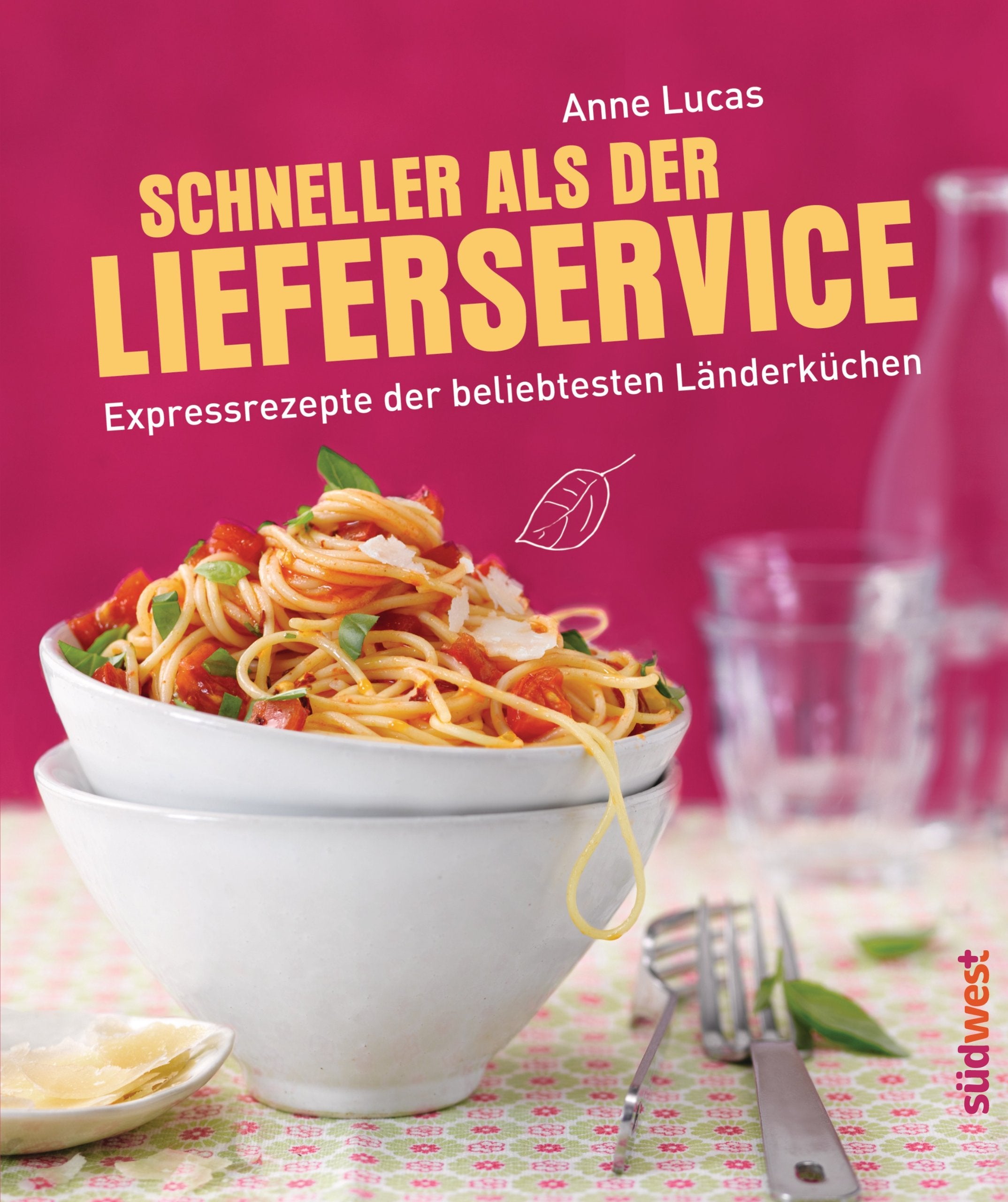Schneller als der Lieferservice!: Expressrezepte der beliebtesten Länderküchen Leisure, Home & Garden