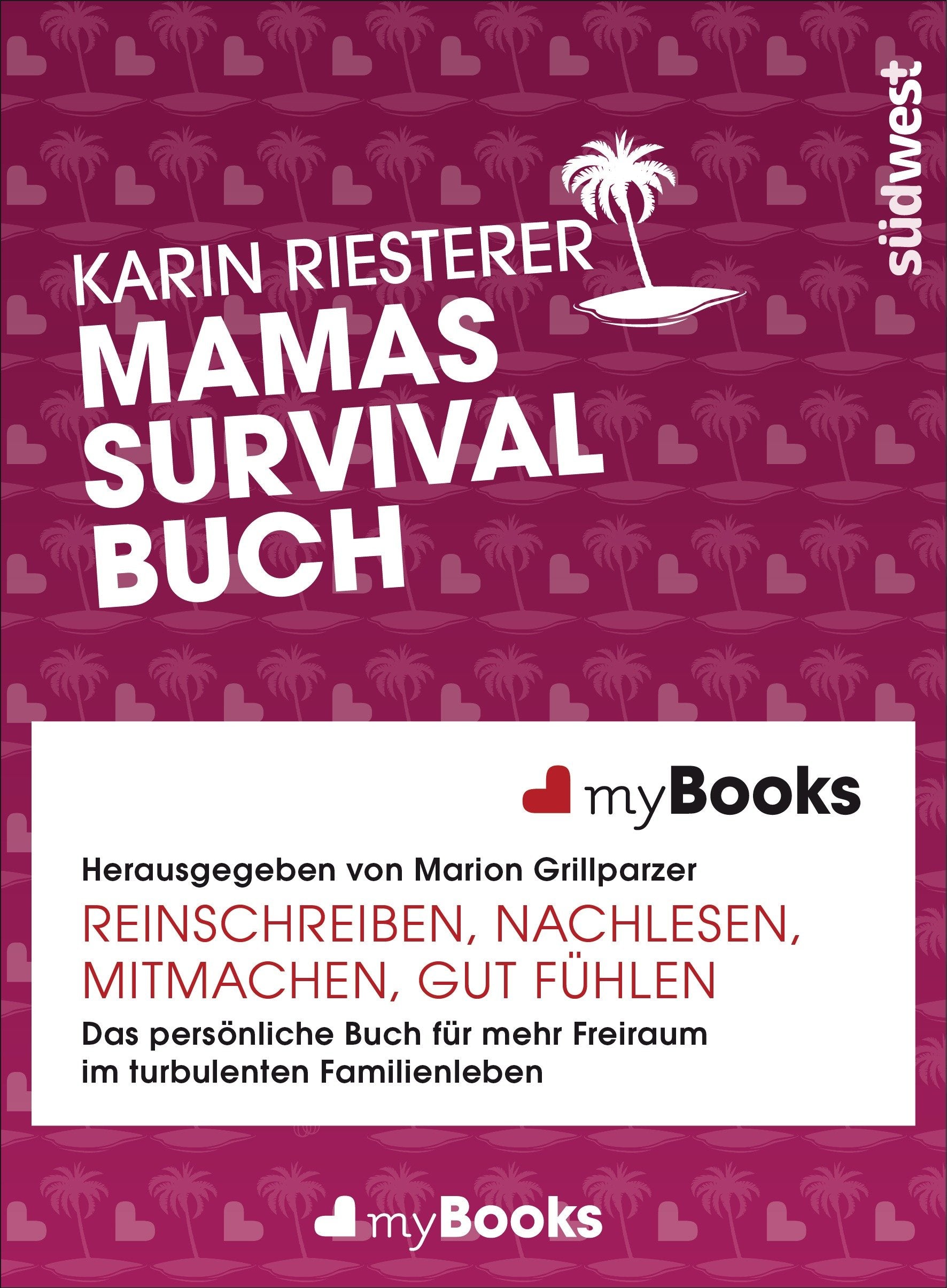 myBook – Mamas Survivalbuch: Das persönliche Buch für mehr Freiraum im turbulenten Familienleben: reinschreiben, nachlesen, mitmachen, gut fühlen Leisure, Home & Garden