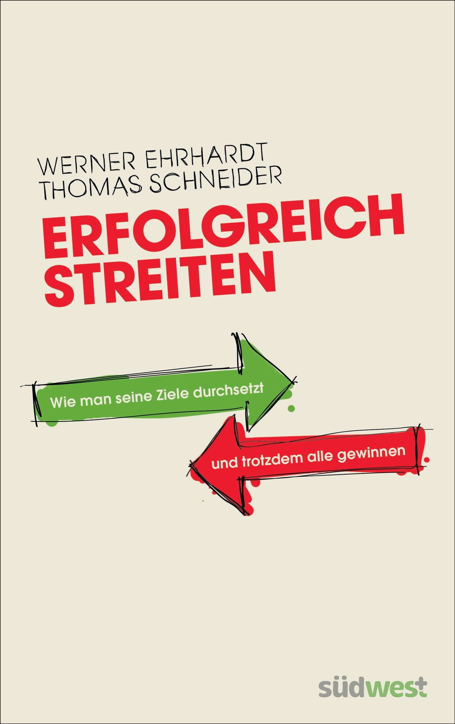 Erfolgreich streiten: Wie man seine Ziele durchsetzt und trotzdem alle gewinnen. Mit der Tit-for-Tat-Strategie. Lifestyle