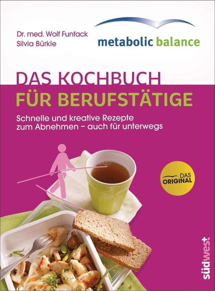 metabolic balance® - Das Kochbuch für Berufstätige (Neuausgabe) Leisure, Home & Garden
