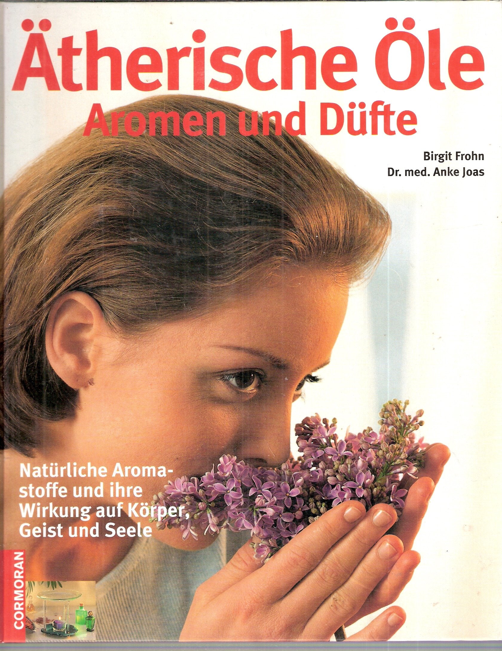 Ätherische Öle, Aromen und Düfte. Natürliche Aromastoffe und ihre Wirkung auf Körper, Geist und Seele Health, Nutrition & Fitness