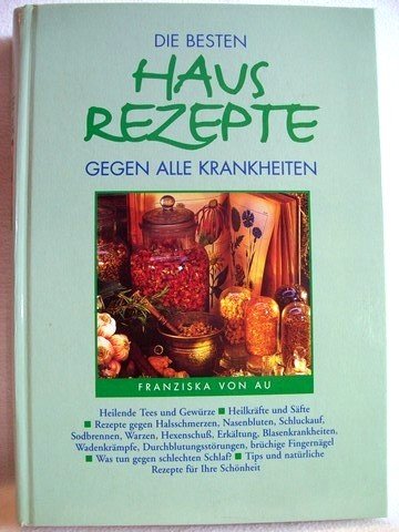 Die besten Hausrezepte Medicine