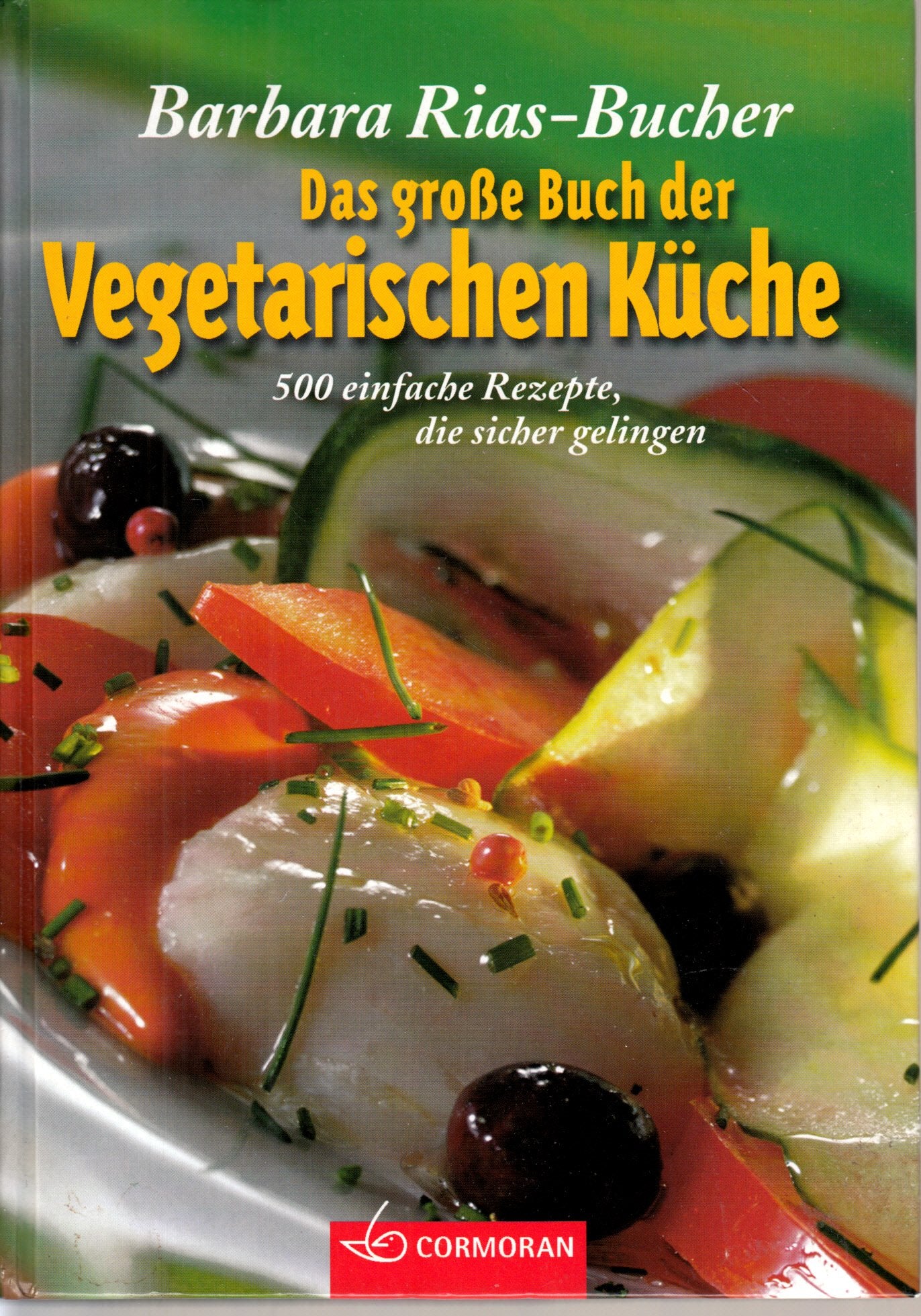 Das grosse Buch der vegetarische Küche: 500 einfache Rezepte, die sicher gelingen Health, Nutrition & Fitness