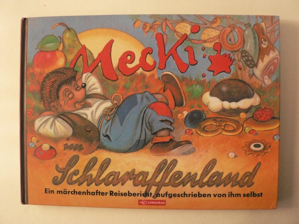 Mecki im Schlaraffenland. Ein märchenhafter Reisebericht, aufgeschrieben von ihm selbst Books
