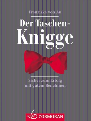 Der Taschen-Knigge: Sicher zum Erfolg mit gutem Benehmen Lifestyle