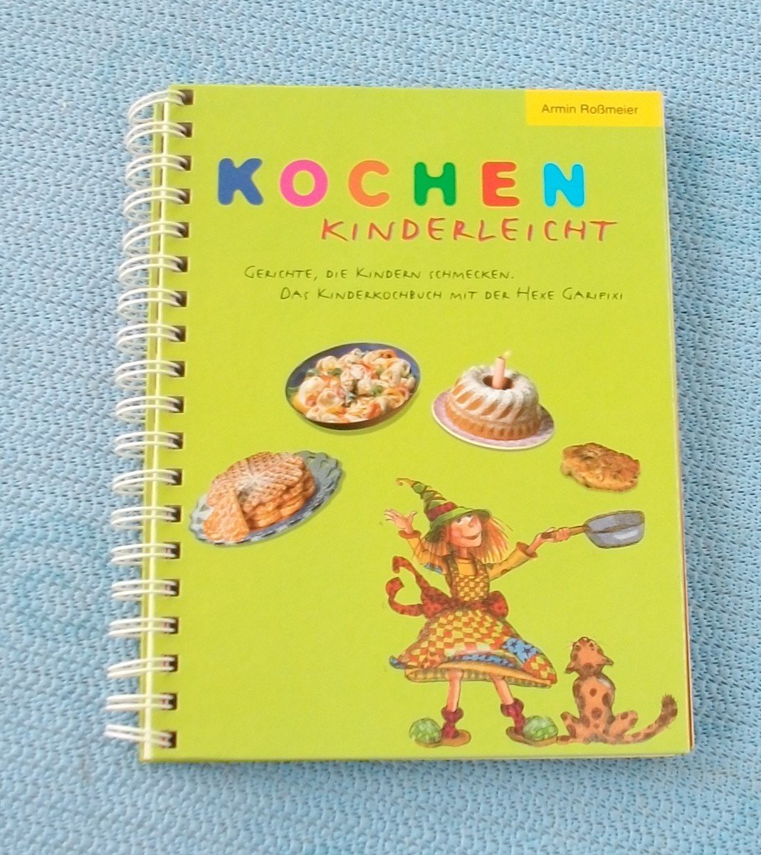 KOCHEN KINDERLEICHT - GERICHTE, DIE KINDERN SCHMECKEN (DAS KINDERKOCHBUCH MIT DER HEXE GARIFIX) Books