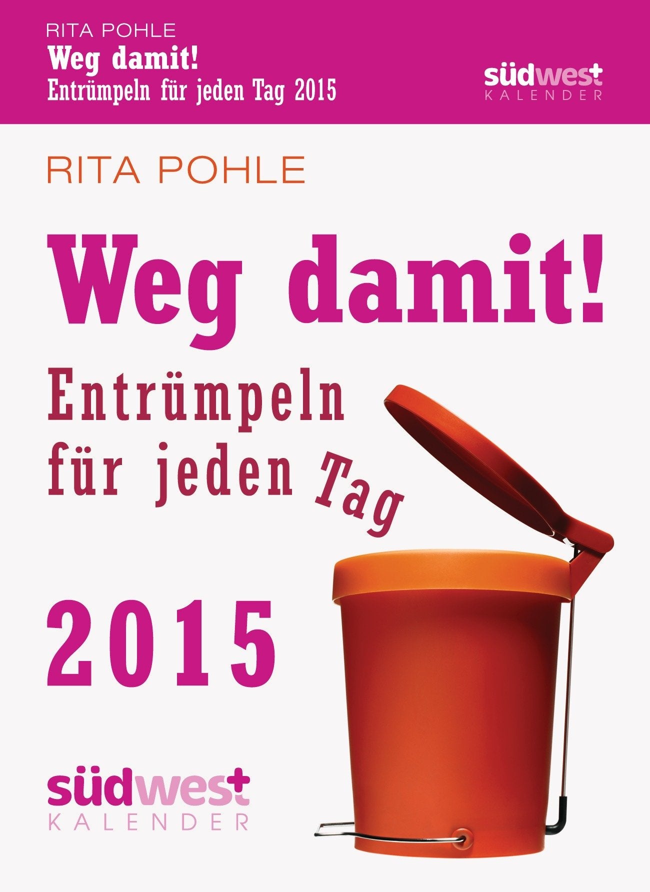 Weg damit! 2015 Textabreißkalender: Entrümpeln für jeden Tag Books