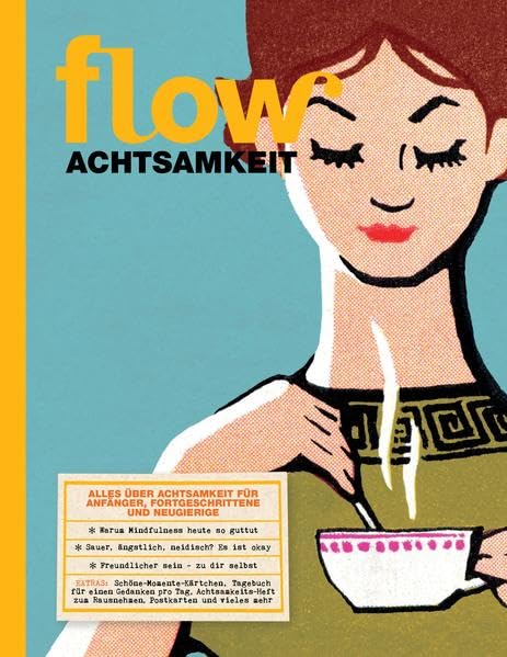 Flow Mindfulness 2015: Alles über Achtsamkeit für Anfänger, Fortgeschrittene und Neugierige Hobbies & Crafts