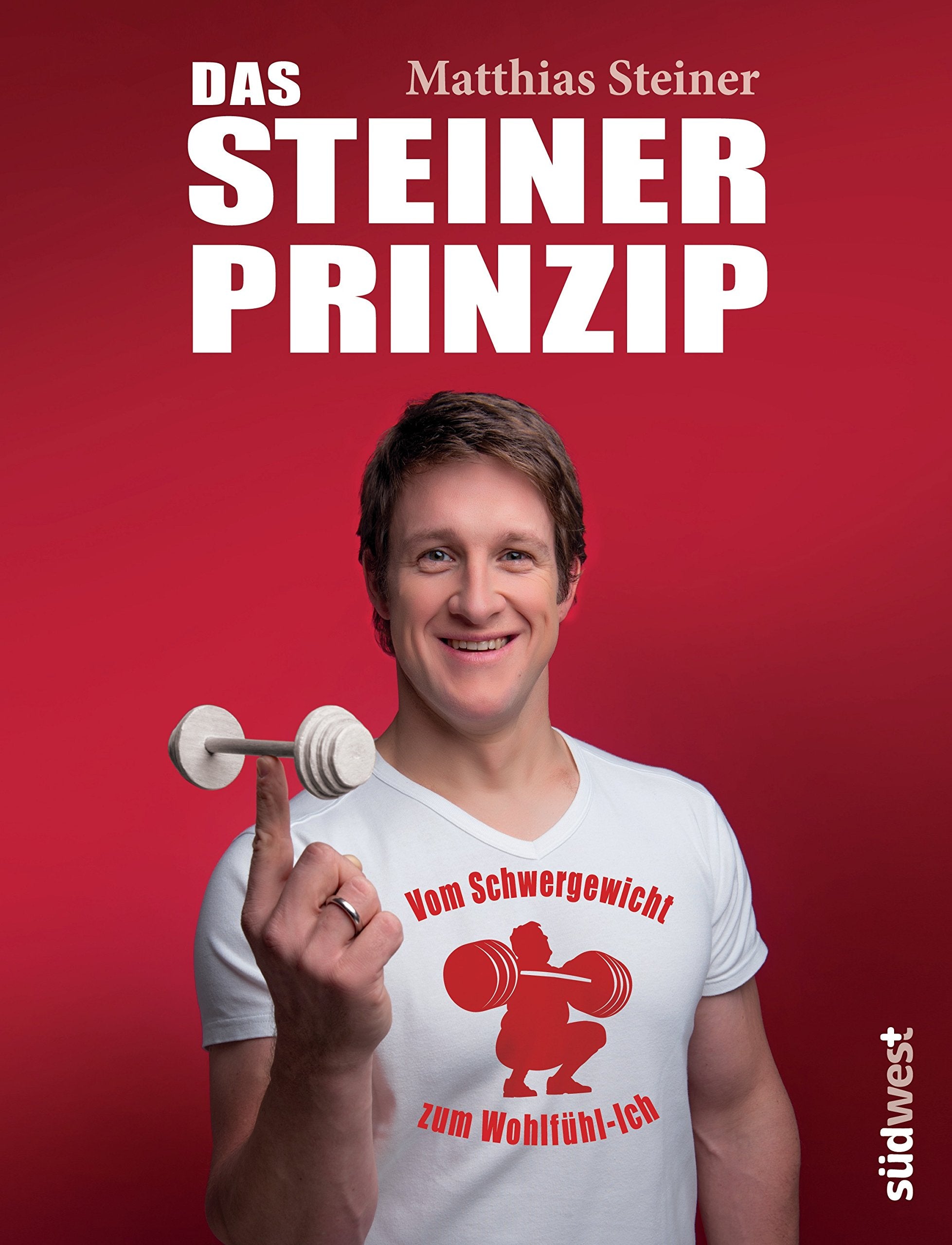 Das Steiner Prinzip: Vom Schwergewicht zum Wohlfühl-Ich Sports