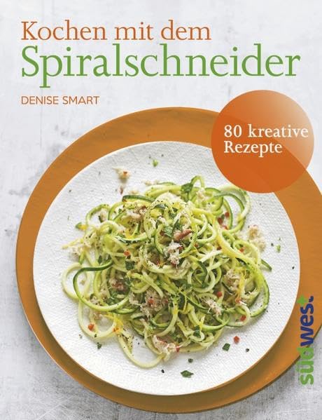 Kochen mit dem Spiralschneider Leisure, Home & Garden Books